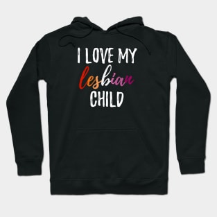 I Love My Lesbian Child Hoodie